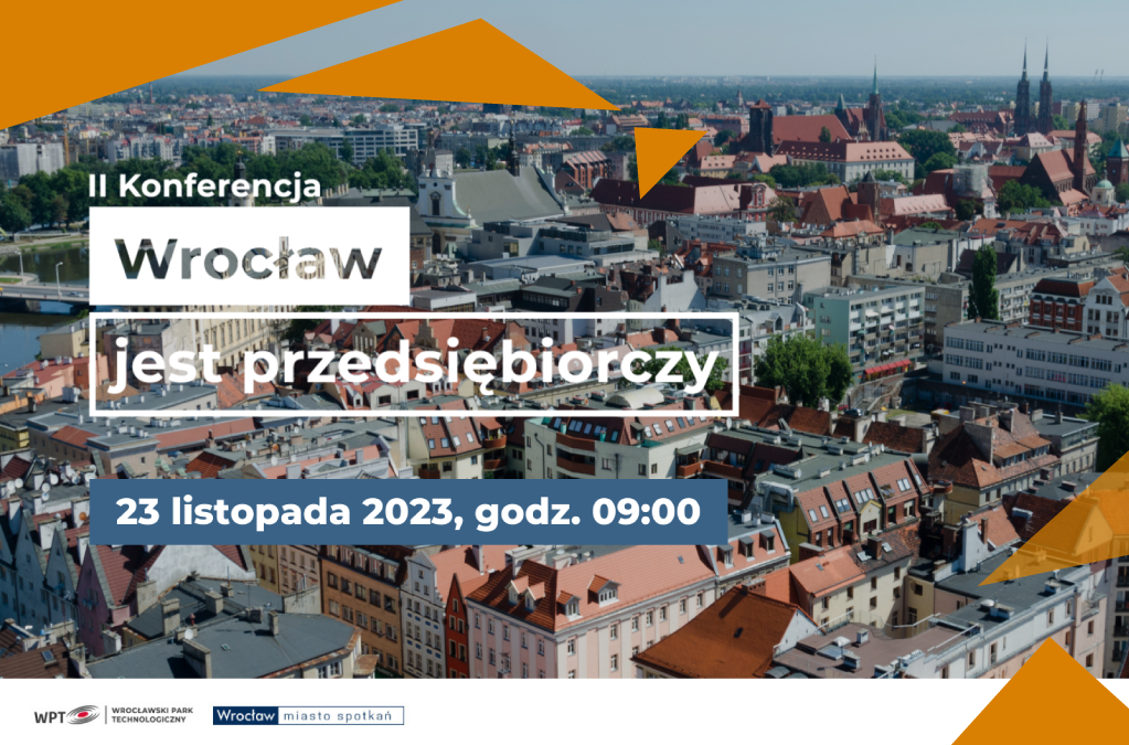 II edycja konferencji Wrocław jest Przedsiębiorczy już wkrótce!